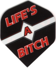 "Life's A Bitch" Dart Flights